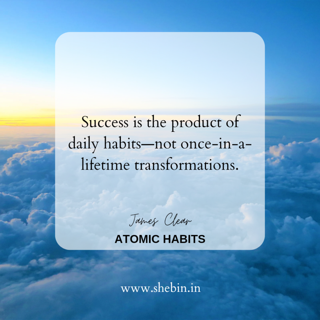 Best Quotes From “Atomic Habits” by James Clear - SHEBIN S